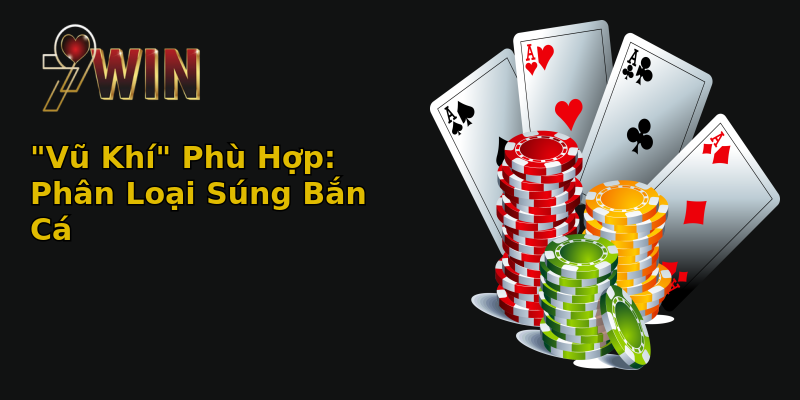 vu khi phu hop phan loai sung ban ca